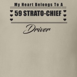 My Heart Belongs To A 1959 Strato-Chief Driver Light Color T Shirt