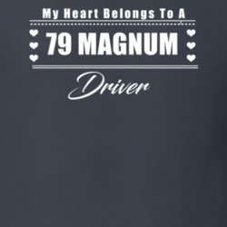 My Heart Belongs To A 1979 Magnum Driver Dark Color T Shirt