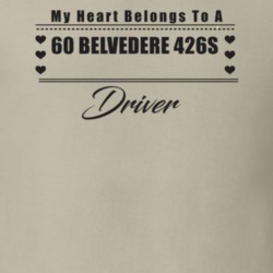 My Heart Belongs To A 1960 Belvedere 426S Driver Light Color T Shirt