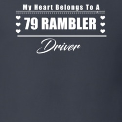 My Heart Belongs To A 1979 Rambler Driver Dark Color T Shirt