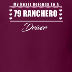 My Heart Belongs To A 1979 Ranchero Driver Dark Color T Shirt