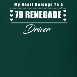 My Heart Belongs To A 1979 Renegade Driver Dark Color T Shirt
