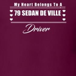 My Heart Belongs To A 1979 Sedan De Ville Driver Dark Color T Shirt