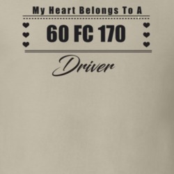 My Heart Belongs To A 1960 Fc 170 Driver Light Color T Shirt