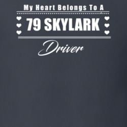 My Heart Belongs To A 1979 Skylark Driver Dark Color T Shirt