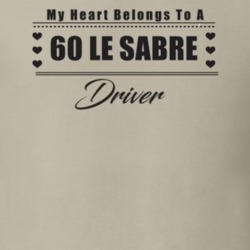 My Heart Belongs To A 1960 Le Sabre Driver Light Color T Shirt