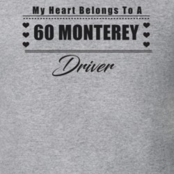 My Heart Belongs To A 1960 Monterey Driver Light Color T Shirt
