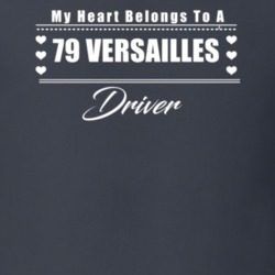 My Heart Belongs To A 1979 Versailles Driver Dark Color T Shirt