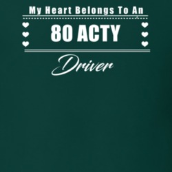My Heart Belongs To A 1980 Acty Driver Dark Color T Shirt