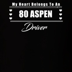 My Heart Belongs To A 1980 Aspen Driver Dark Color T Shirt