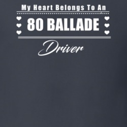 My Heart Belongs To A 1980 Ballade Driver Dark Color T Shirt