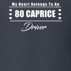 My Heart Belongs To A 1980 Caprice Driver Dark Color T Shirt