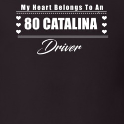 My Heart Belongs To A 1980 Catalina Driver Dark Color T Shirt