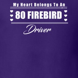 My Heart Belongs To A 1980 Firebird Driver Dark Color T Shirt
