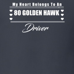 My Heart Belongs To A 1980 Golden Hawk Driver Dark Color T Shirt