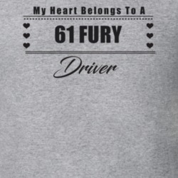 My Heart Belongs To A 1961 Fury Driver Light Color T Shirt