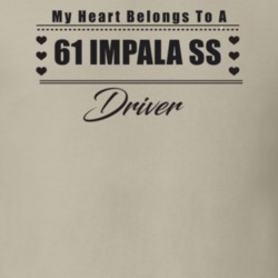 My Heart Belongs To A 1961 Impala Ss Driver Light Color T Shirt