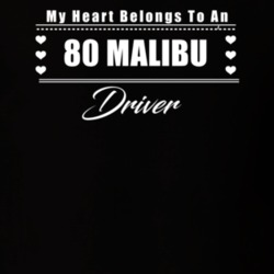My Heart Belongs To A 1980 Malibu Driver Dark Color T Shirt