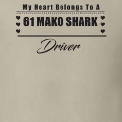 My Heart Belongs To A 1961 Mako Shark Driver Light Color T Shirt