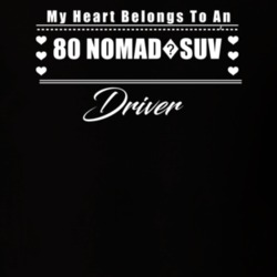 My Heart Belongs To A 1980 Nomad?suv Driver Dark Color T Shirt