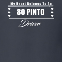 My Heart Belongs To A 1980 Pinto Driver Dark Color T Shirt