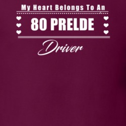 My Heart Belongs To A 1980 Prelde Driver Dark Color T Shirt