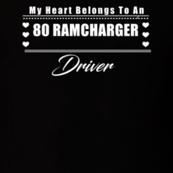 My Heart Belongs To A 1980 Ramcharger Driver Dark Color T Shirt