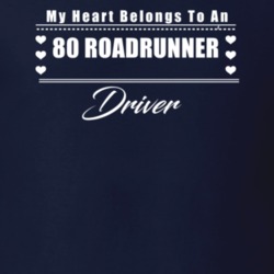 My Heart Belongs To A 1980 Roadrunner Driver Dark Color T Shirt