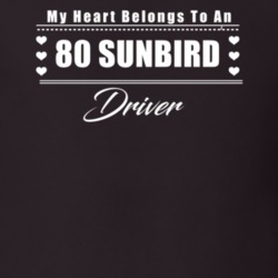 My Heart Belongs To A 1980 Sunbird Driver Dark Color T Shirt