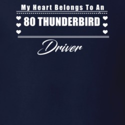 My Heart Belongs To A 1980 Thunderbird Driver Dark Color T Shirt