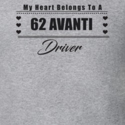 My Heart Belongs To A 1962 Avanti Driver Light Color T Shirt