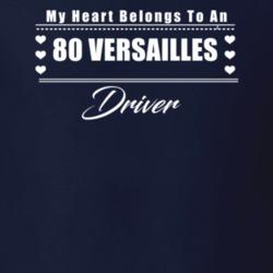 My Heart Belongs To A 1980 Versailles Driver Dark Color T Shirt