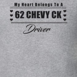My Heart Belongs To A 1962 Chevy Ck Driver Light Color T Shirt