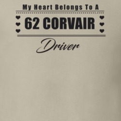 My Heart Belongs To A 1962 Corvair Driver Light Color T Shirt
