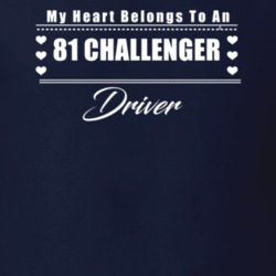 My Heart Belongs To A 1981 Challenger Driver Dark Color T Shirt