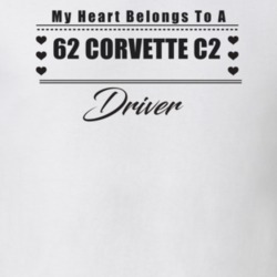 My Heart Belongs To A 1962 Corvette C2 Driver Light Color T Shirt