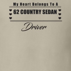 My Heart Belongs To A 1962 Country Sedan Driver Light Color T Shirt