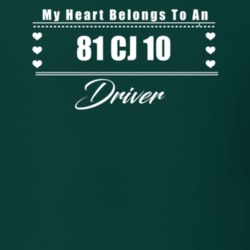 My Heart Belongs To A 1981 Cj 10 Driver Dark Color T Shirt