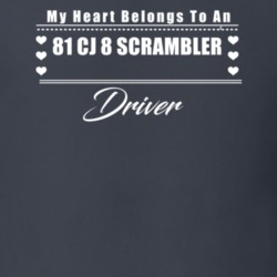 My Heart Belongs To A 1981 Cj 8 Scrambler Driver Dark Color T Shirt