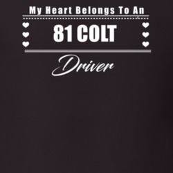 My Heart Belongs To A 1981 Colt Driver Dark Color T Shirt