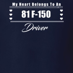 My Heart Belongs To A 1981 F-150 Driver Dark Color T Shirt