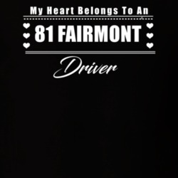 My Heart Belongs To A 1981 Fairmont Driver Dark Color T Shirt