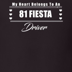 My Heart Belongs To A 1981 Fiesta Driver Dark Color T Shirt