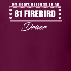 My Heart Belongs To A 1981 Firebird Driver Dark Color T Shirt