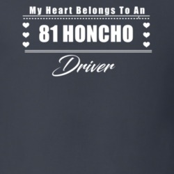 My Heart Belongs To A 1981 Honcho Driver Dark Color T Shirt