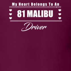 My Heart Belongs To A 1981 Malibu Driver Dark Color T Shirt