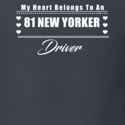 My Heart Belongs To A 1981 New Yorker Driver Dark Color T Shirt
