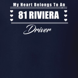 My Heart Belongs To A 1981 Riviera Driver Dark Color T Shirt