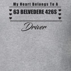 My Heart Belongs To A 1963 Belvedere 426S Driver Light Color T Shirt