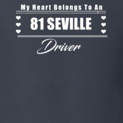 My Heart Belongs To A 1981 Seville Driver Dark Color T Shirt